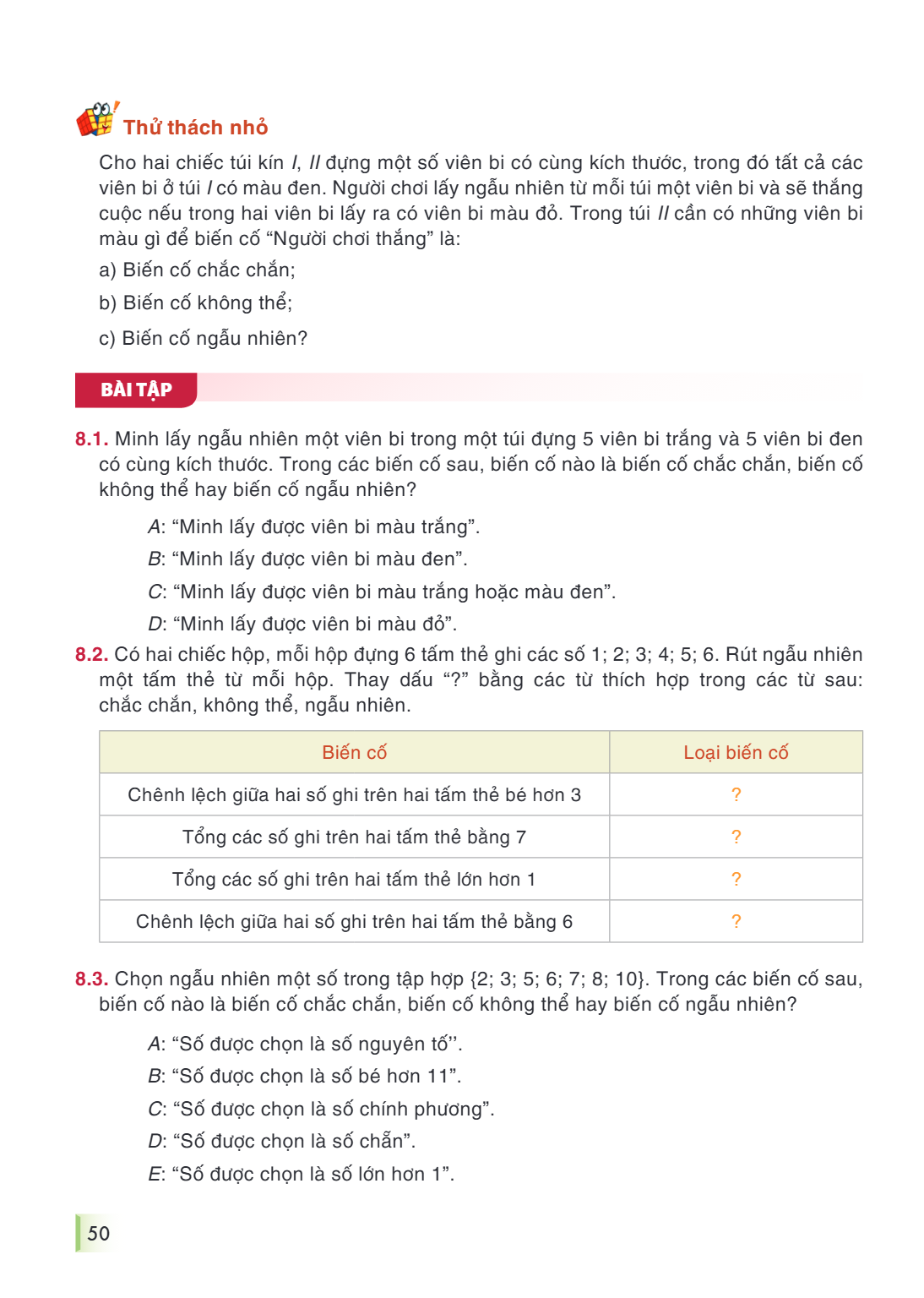 THỬ THÁCH NHỎ Cho hai chiếc túi kín $I$, $II$ đựng một số viên bi có cùng kích thước, trong đó tất cả các viên bi ở túi $I$ có màu đen. Người chơi lấy ngẫu nhiê