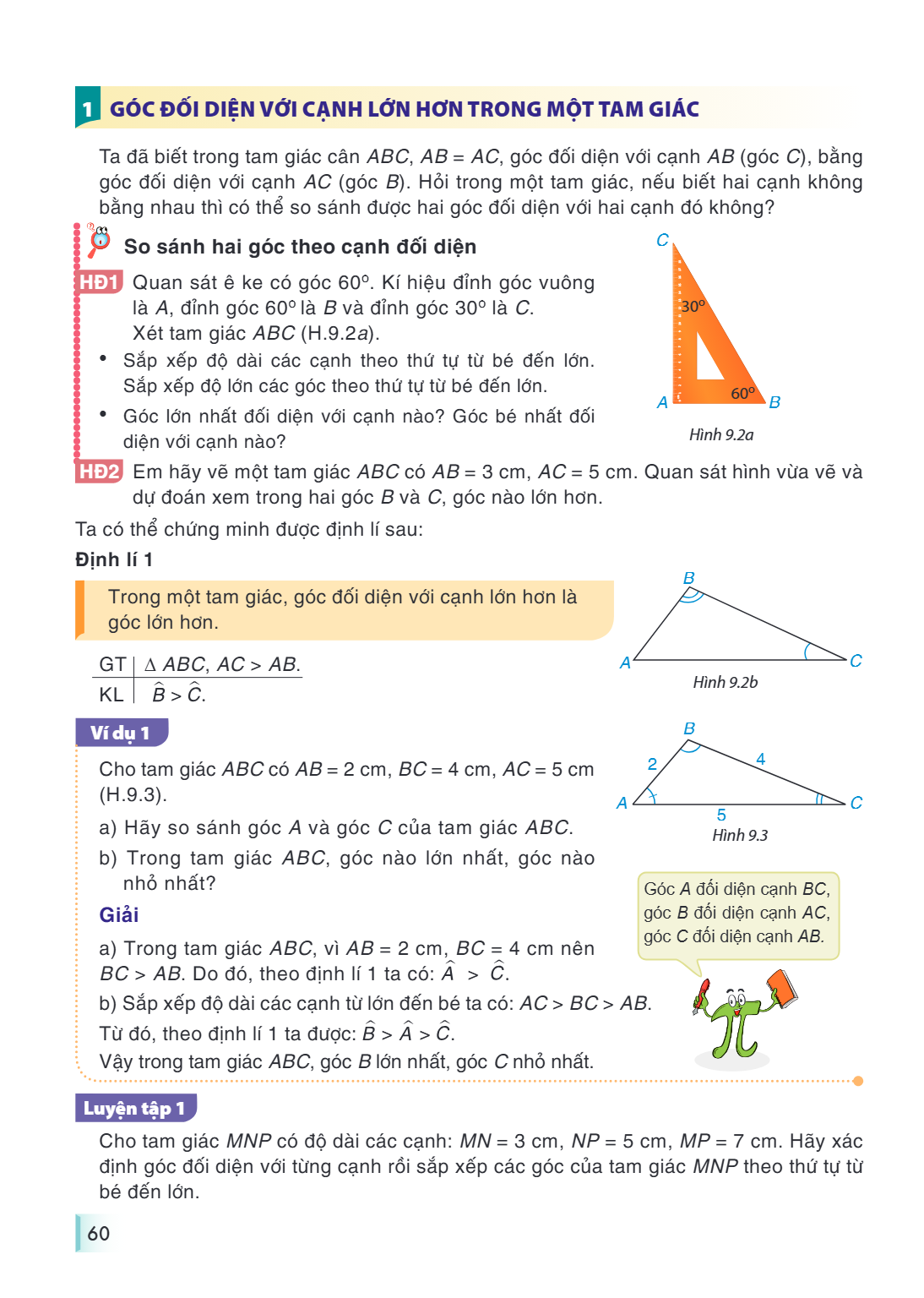 1. GÓC ĐỐI DIỆN VỚI CẠNH LỚN HƠN TRONG MỘT TAM GIÁC Ta đã biết trong tam giác cân $ABC$, $AB = AC$, góc đối diện với cạnh $AB$ (góc $C$), bằng góc đối diện với 
