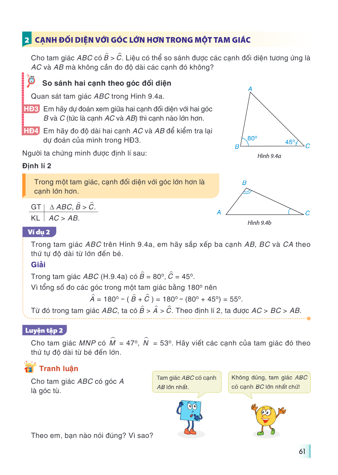 2. CẠNH ĐỐI DIỆN VỚI GÓC LỚN HƠN TRONG MỘT TAM GIÁC Cho tam giác $ABC$ có $\widehat{B} > \widehat{C}$. Liệu có thể so sánh được các cạnh đối diện tương ứng là $