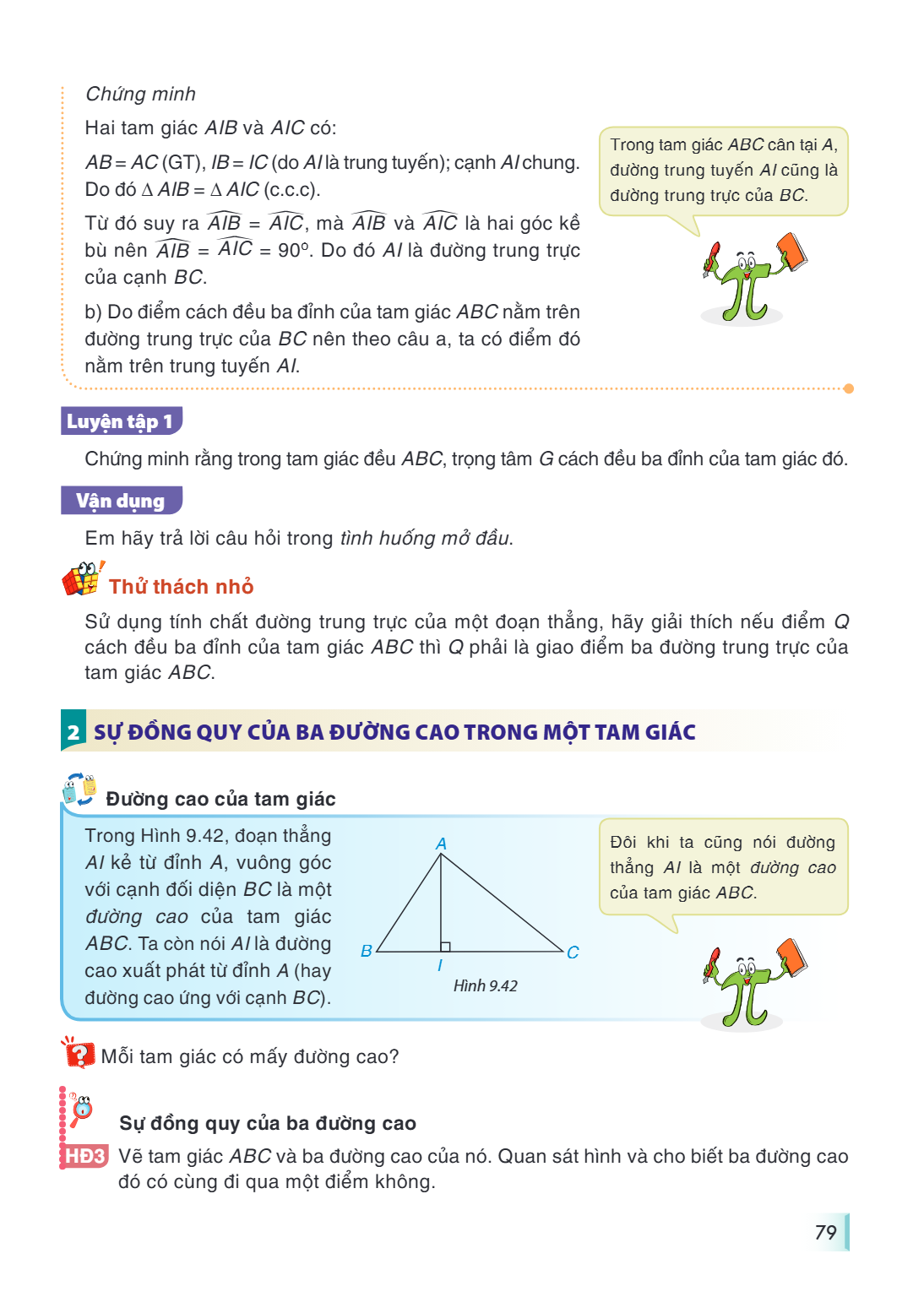 Chứng minh Hai tam giác $AIB$ và $AIC$ có: $AB = AC$ (GT), $IB = IC$ (do $AI$ là trung tuyến); cạnh $AI$ chung. Do đó $\triangle AIB = \triangle AIC$ (c.c.c). T
