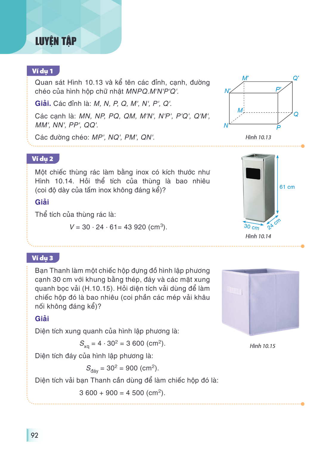 Luyện tập LUYỆN TẬP Ví dụ 1 Quan sát Hình 10.13 và kể tên các đỉnh, cạnh, đường chéo của hình hộp chữ nhật $MNPQ.M'N'P'Q'$. Giải. Các đỉnh là: $M, N, P, Q, M', 