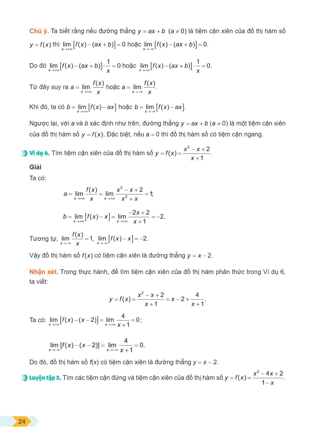 Chú ý. Ta biết rằng nếu đường thẳng $y = ax + b$ $(a \ne 0)$ là tiệm cận xiên của đồ thị hàm số $y = f(x)$ thì $\lim\limits_{x \to +\infty} [f(x) - (ax + b)] = 
