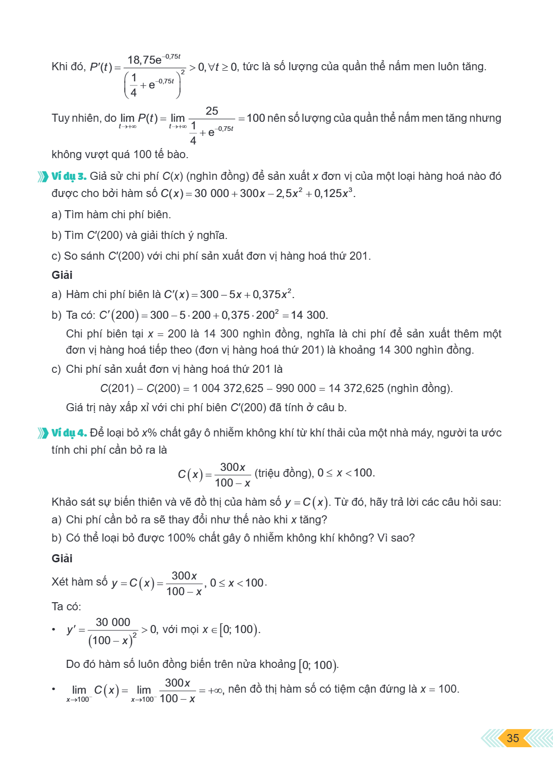 Khi đó, $P'(t) = \frac{18,75e^{-0,75t}}{\left(\frac{1}{4} + e^{-0,75t}\right)^2} > 0, \forall t \ge 0$, tức là số lượng của quần thể nấm men luôn tăng. Tuy nhiê