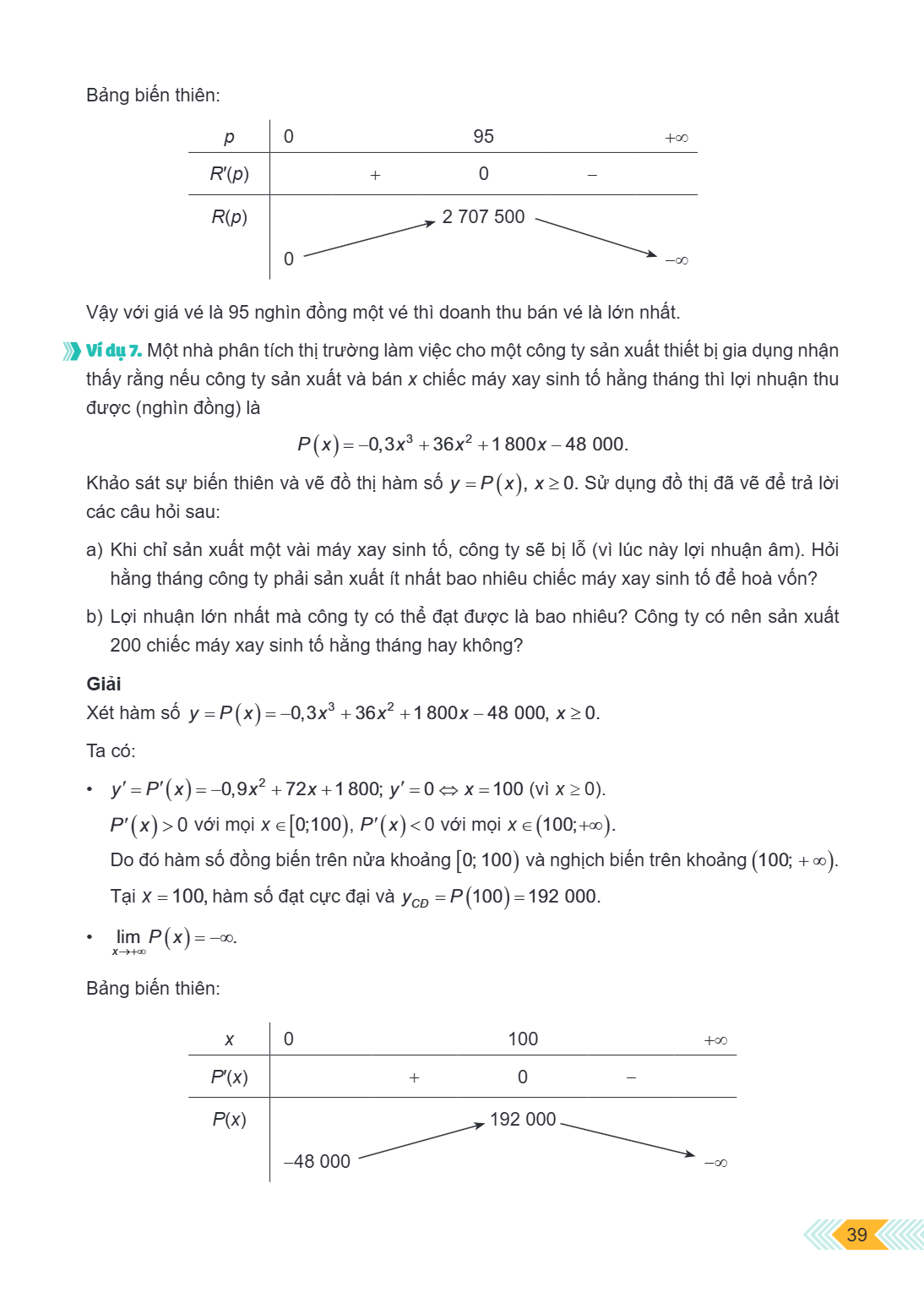Bảng biến thiên: $p$, 0, 95, $+\infty$ $R'(p)$, + 0 – $R(p)$, 0 $\nearrow$, 2 707 500 $\searrow$, $-\infty$ Vậy với giá vé là 95 nghìn đồng một vé thì doanh thu