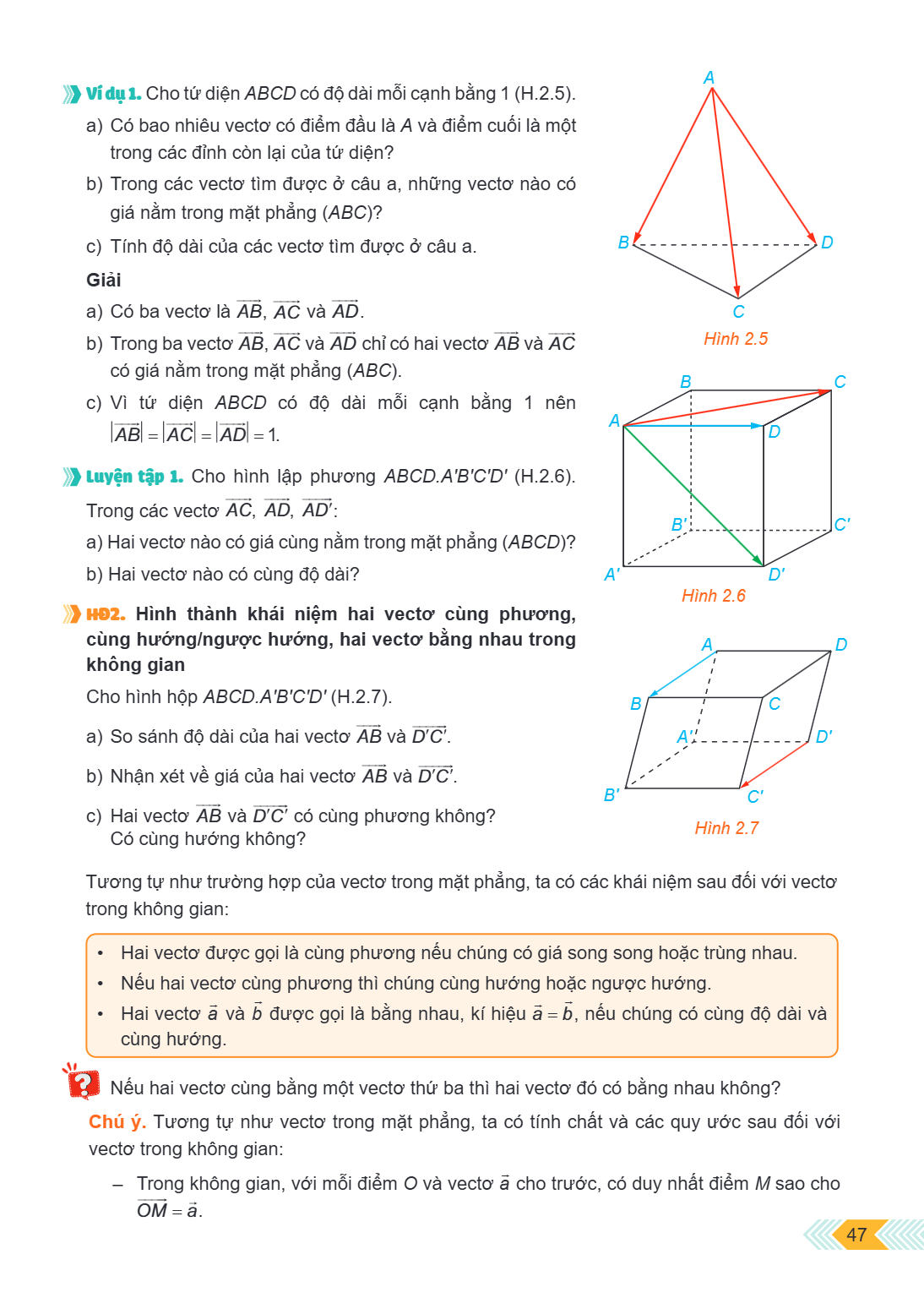 Ví dụ 1. Cho tứ diện $ABCD$ có độ dài mỗi cạnh bằng 1 (H.2.5). a) Có bao nhiêu vectơ có điểm đầu là $A$ và điểm cuối là một trong các đỉnh còn lại của tứ diện? 