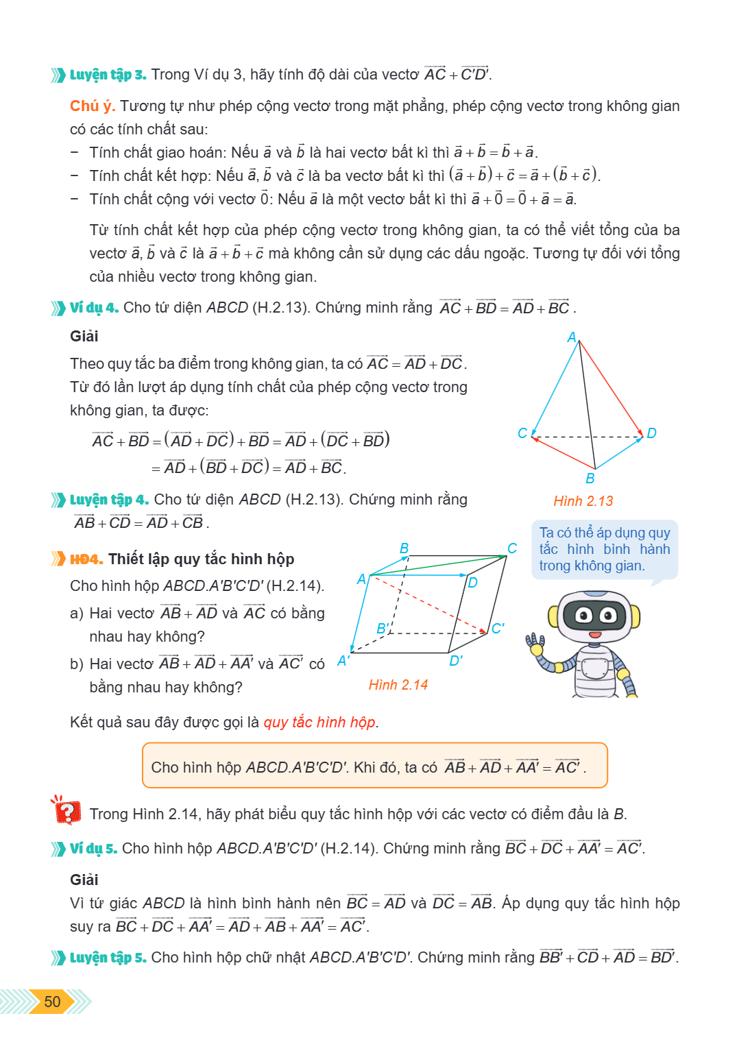 Luyện tập 3. Trong Ví dụ 3, hãy tính độ dài của vecto $\overrightarrow{AC}+\overrightarrow{C'D'}$. Chú ý. Tương tự như phép cộng vecto trong mặt phẳng, phép cộn