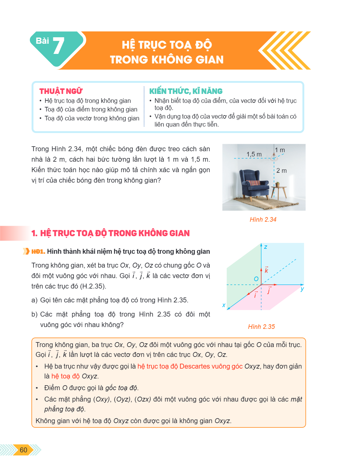 Bài 7. Hệ trục toạ độ trong không gian THUẬT NGỮ Hệ trục toạ độ trong không gian Toạ độ của điểm trong không gian Toạ độ của vectơ trong không gian KIẾN THỨC, K