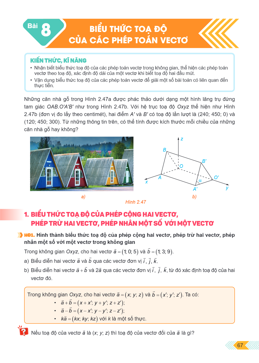 Bài 8. Biểu thức toạ độ của các phép toán vectơ KIẾN THỨC, KĨ NĂNG Nhận biết biểu thức toạ độ của các phép toán vectơ trong không gian, thể hiện các phép toán v