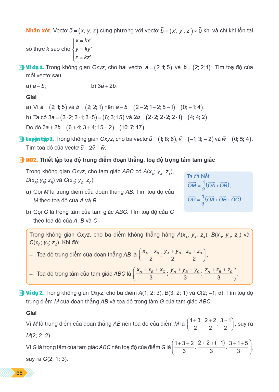 Nhận xét. Vectơ $\vec{a} = (x; y; z)$ cùng phương với vectơ $\vec{b} = (x'; y'; z') \neq \vec{0}$ khi và chỉ khi tồn tại số thực $k$ sao cho $\begin{cases} x = 
