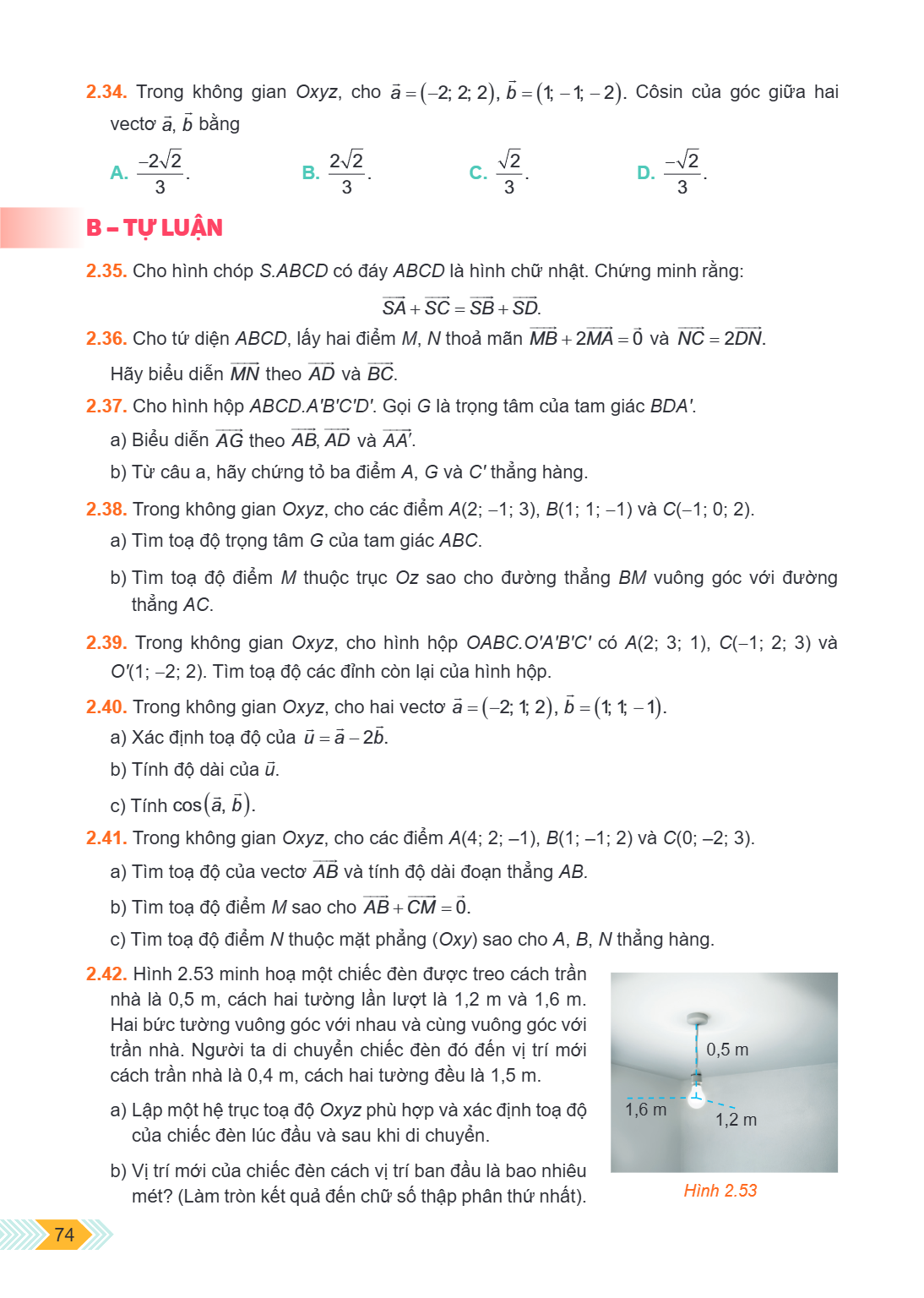 2.34. Trong không gian Oxyz, cho $\vec{a}=(-2; 2; 2)$, $\vec{b}=(1; -1; -2)$. Côsin của góc giữa hai vectơ $\vec{a}$, $\vec{b}$ bằng A. $\frac{-2\sqrt{2}}{3}$. 