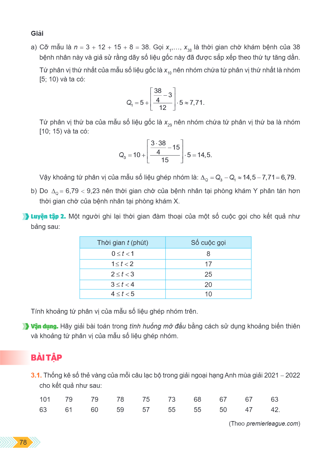Giải a) Cỡ mẫu là $n = 3 + 12 + 15 + 8 = 38$. Gọi $x_1, ..., x_{38}$ là thời gian chờ khám bệnh của 38 bệnh nhân này và giả sử rằng dãy số liệu gốc này đã được 