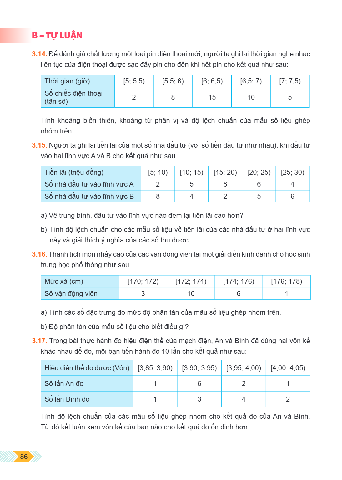 B – TỰ LUẬN 3.14. Để đánh giá chất lượng một loại pin điện thoại mới, người ta ghi lại thời gian nghe nhạc liên tục của điện thoại được sạc đầy pin cho đến khi 