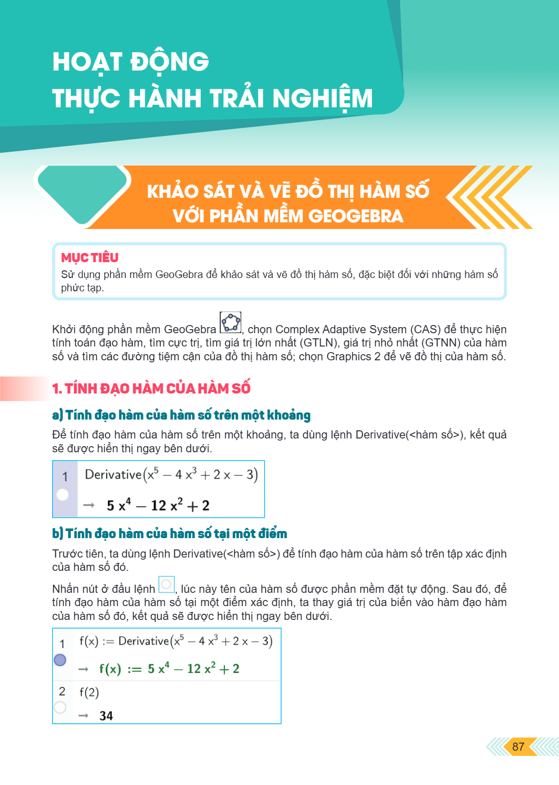 HOẠT ĐỘNG THỰC HÀNH TRẢI NGHIỆM KHẢO SÁT VÀ VẼ ĐỒ THỊ HÀM SỐ VỚI PHẦN MỀM GEOGEBRA MỤC TIÊU Sử dụng phần mềm GeoGebra để khảo sát và vẽ đồ thị hàm số, đặc biệt 