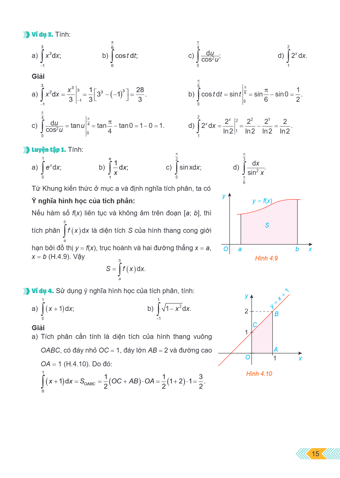Ví dụ 3. Tính: a) $\int\limits_{-1}^{3} x^2 dx$; b) $\int\limits_{0}^{\frac{\pi}{6}} \cos t dt$; c) $\int\limits_{0}^{\frac{\pi}{4}} \frac{du}{\cos^2 u}$; d) $\