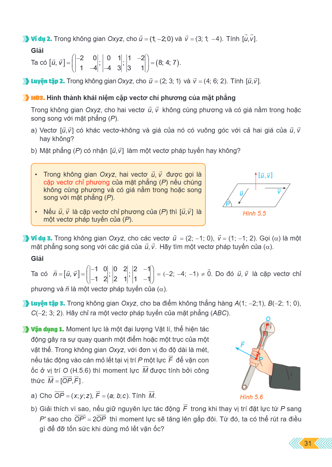 Ví dụ 2. Trong không gian Oxyz, cho $\vec{u} = (1; -2;0)$ và $\vec{v} = (3; 1; -4)$. Tính $[\vec{u},\vec{v}]$. Giải Ta có $[\vec{u}, \vec{v}] = \left(\begin{vma