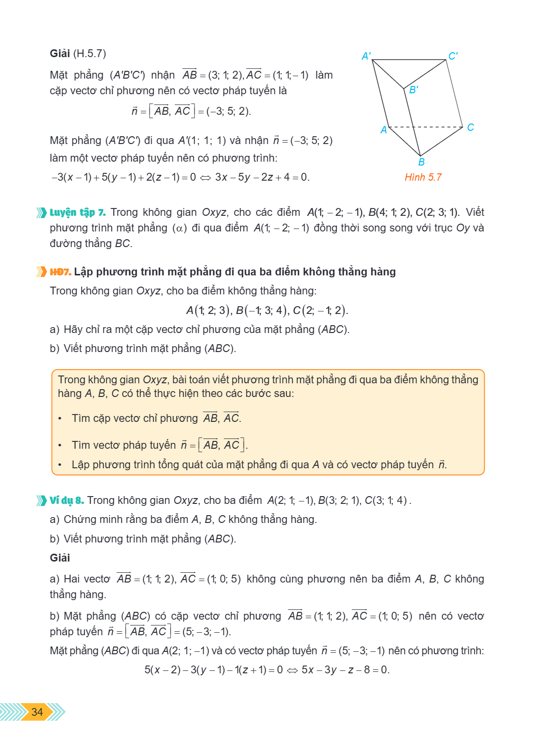 Giải (H.5.7) Mặt phẳng $(A'B'C')$ nhận $\overrightarrow{AB} = (3; 1; 2), \overrightarrow{AC} = (1; 1; -1)$ làm cặp vectơ chỉ phương nên có vectơ pháp tuyến là $