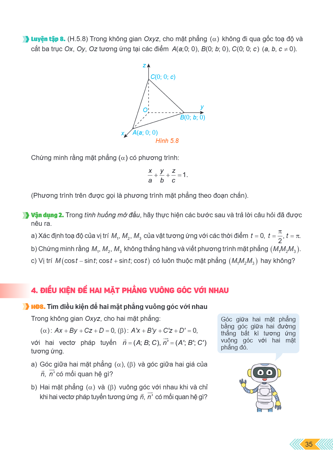 Luyện tập 8. (H.5.8) Trong không gian Oxyz, cho mặt phẳng $(\alpha)$ không đi qua gốc toạ độ và cắt ba trục Ox, Oy, Oz tương ứng tại các điểm $A(a;0; 0)$, $B(0;