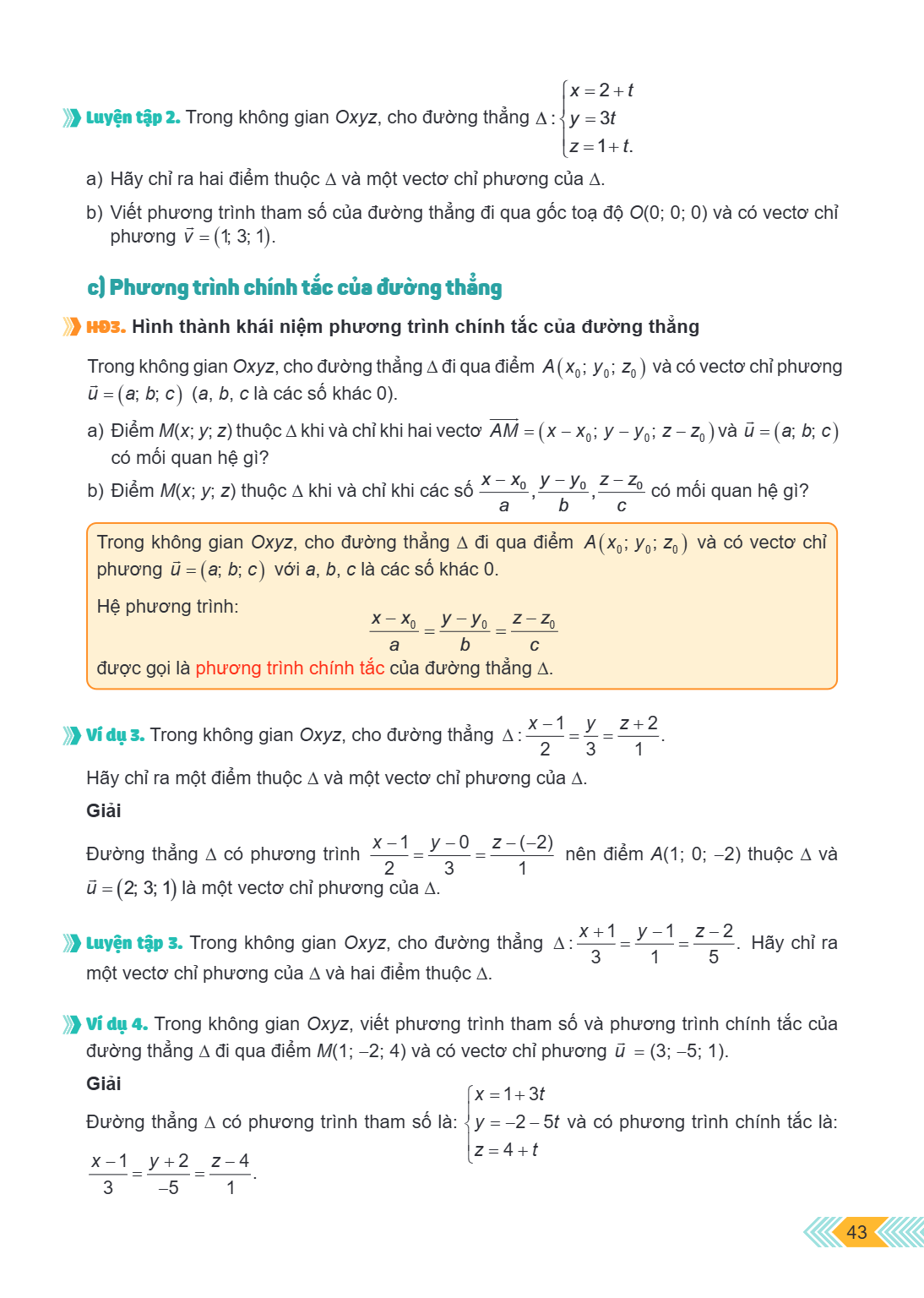Luyện tập 2. Trong không gian Oxyz, cho đường thẳng $\Delta: \begin{cases} x = 2 + t \ y = 3t \ z = 1 + t. \end{cases}$ a) Hãy chỉ ra hai điểm thuộc $\Delta$ và