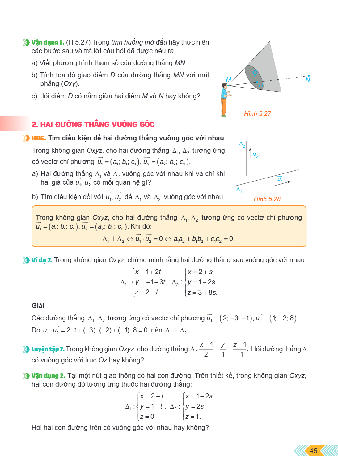 Vận dụng 1. (H.5.27) Trong tình huống mở đầu hãy thực hiện các bước sau và trả lời câu hỏi đã được nêu ra. a) Viết phương trình tham số của đường thẳng $MN$. b)