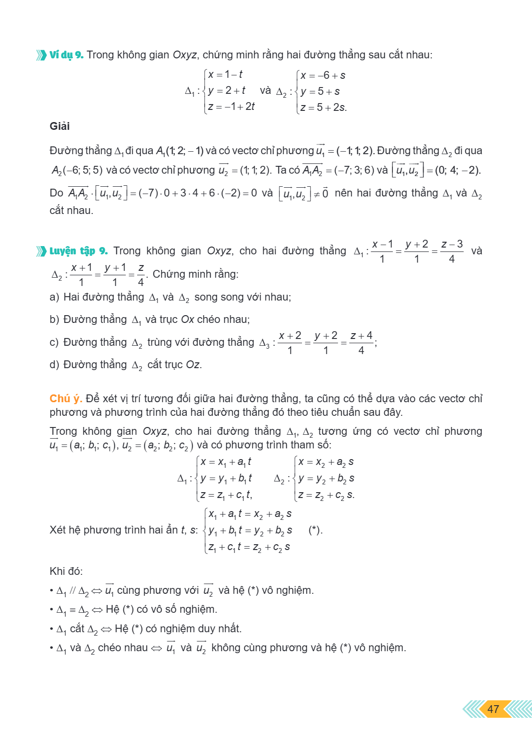 Ví dụ 9. Trong không gian Oxyz, chứng minh rằng hai đường thẳng sau cắt nhau: $\Delta_1 : \begin{cases} x = 1 - t \ y = 2 + t \ z = -1 + 2t \end{cases}$ và $\De