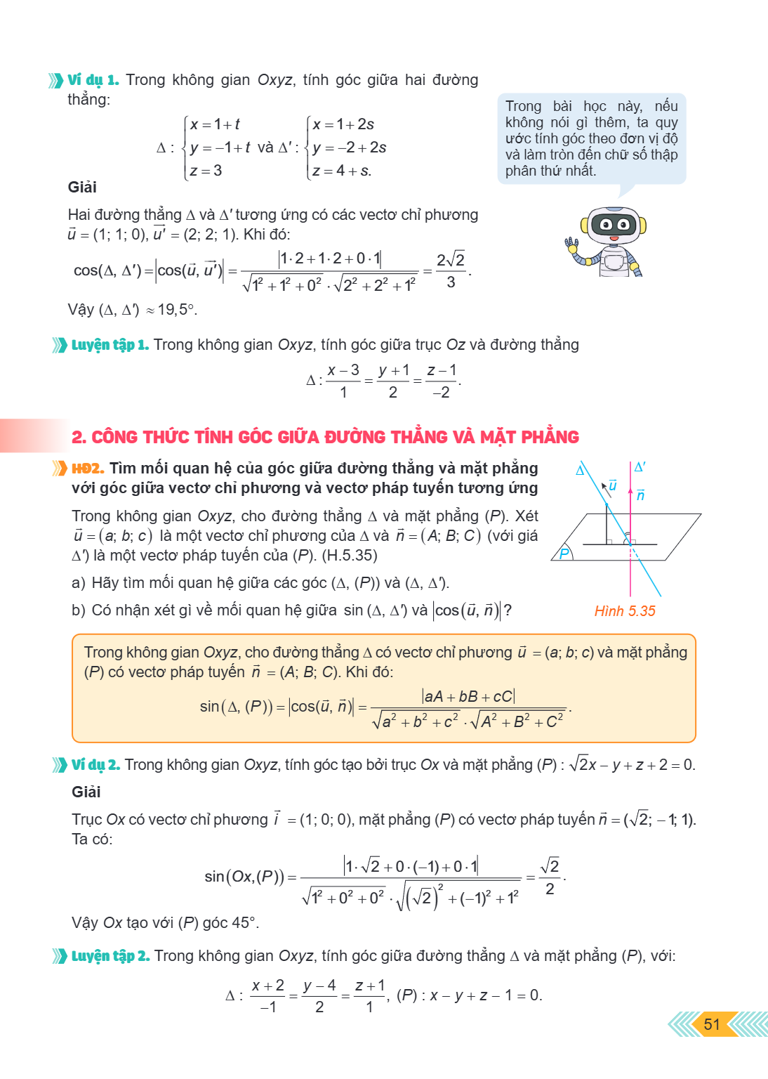 Ví dụ 1. Trong không gian Oxyz, tính góc giữa hai đường thẳng: $\Delta : \begin{cases} x = 1 + t \ y = -1 + t \ z = 3 \end{cases}$ và $\Delta' : \begin{cases} x