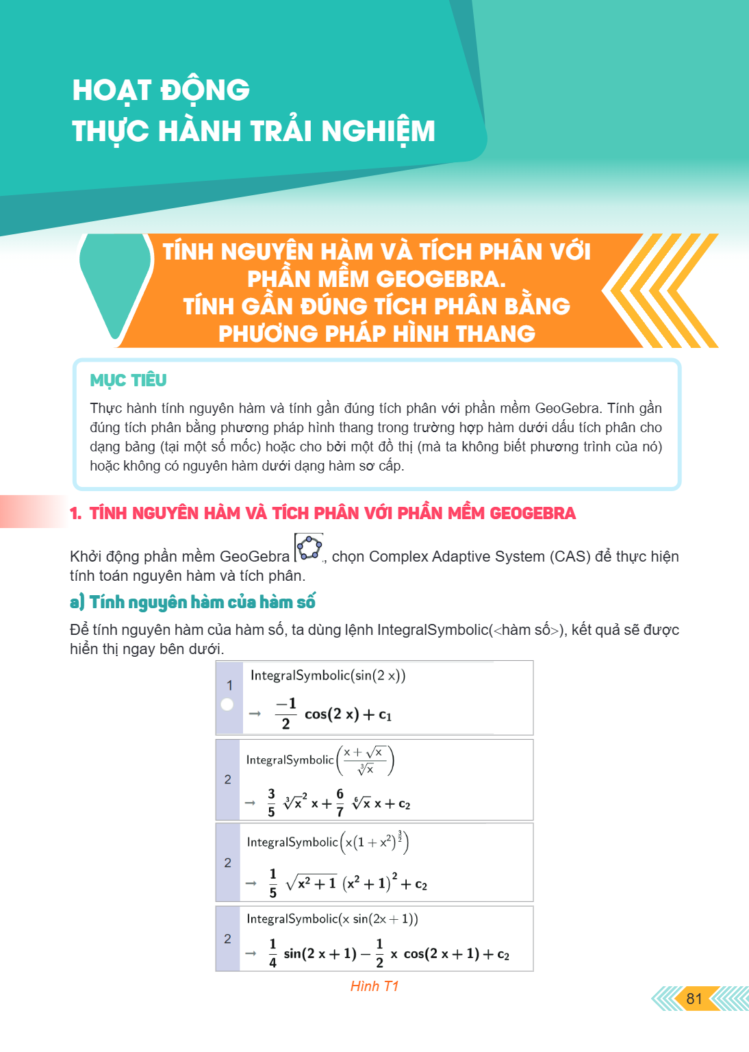 HOẠT ĐỘNG THỰC HÀNH TRẢI NGHIỆM TÍNH NGUYÊN HÀM VÀ TÍCH PHÂN VỚI PHẦN MỀM GEOGEBRA. TÍNH GẦN ĐÚNG TÍCH PHÂN BẰNG PHƯƠNG PHÁP HÌNH THANG MỤC TIÊU Thực hành tính 