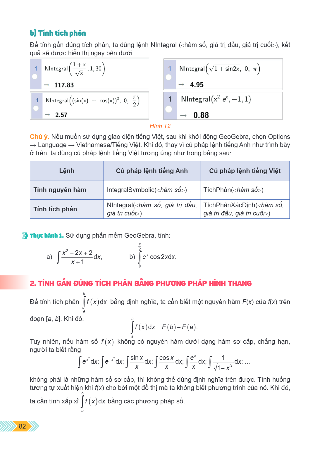 b) Tính tích phân Để tính gần đúng tích phân, ta dùng lệnh NIntegral (<hàm số, giá trị đầu, giá trị cuối>), kết quả sẽ được hiển thị ngay bên dưới. Hình T2 Chú 