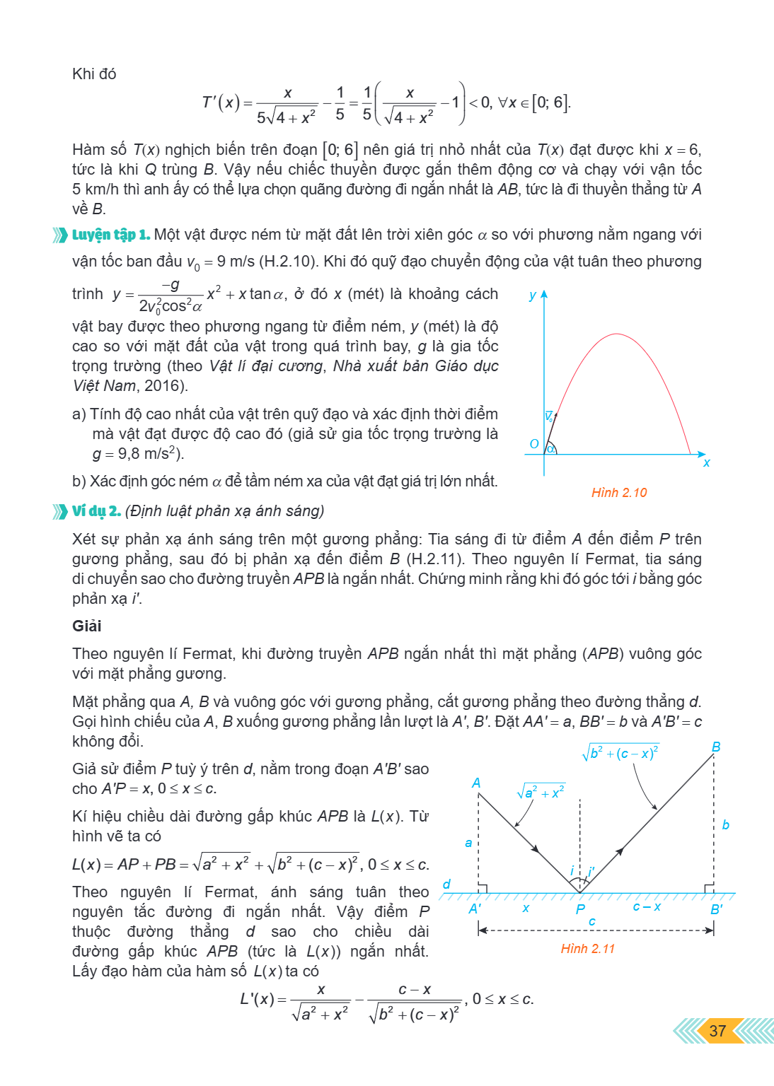 Khi đó $T'(x) = \frac{x}{5\sqrt{4+x^2}} - \frac{1}{5} = \frac{1}{5}\left(\frac{x}{\sqrt{4+x^2}} - 1\right) < 0, \forall x \in [0; 6].$ Hàm số $T(x)$ nghịch biến