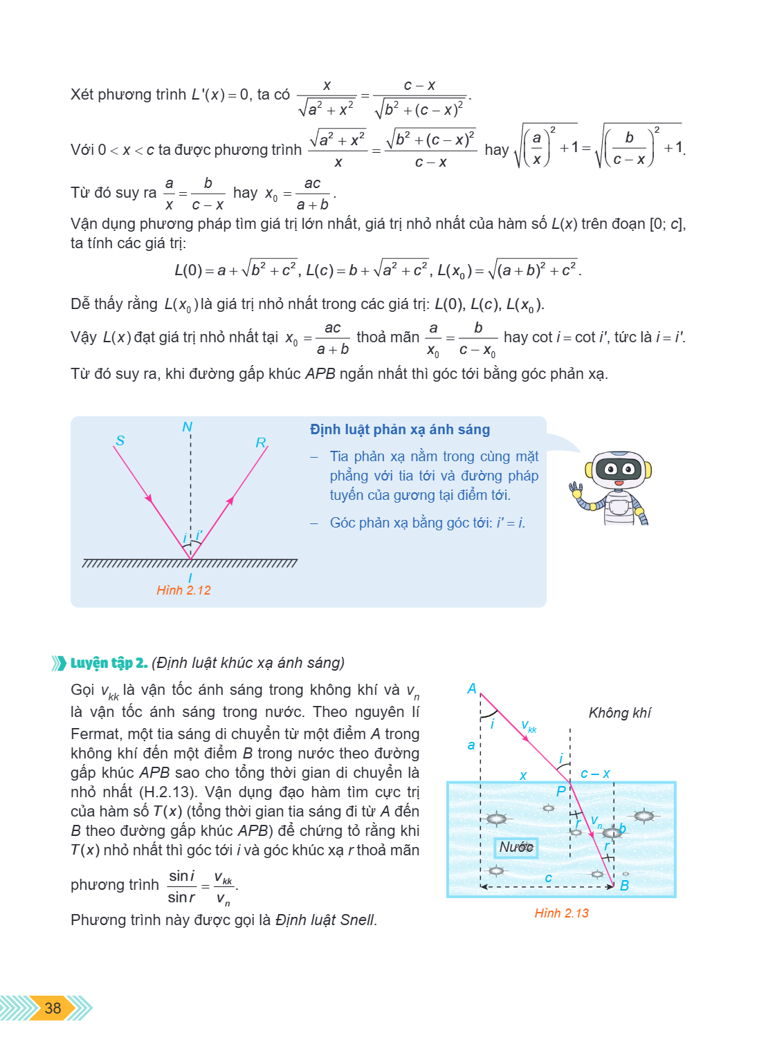 Xét phương trình $L'(x) = 0$, ta có $\frac{x}{\sqrt{a^2 + x^2}} = \frac{c - x}{\sqrt{b^2 + (c - x)^2}}$. Với $0 < x < c$ ta được phương trình $\frac{\sqrt{a^2 +