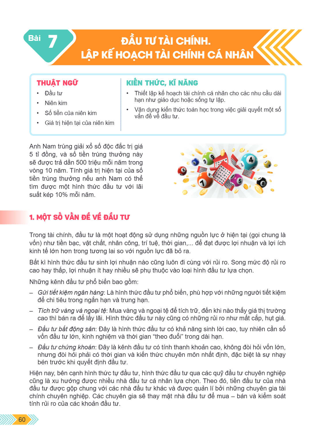 Bài 7. Đầu tư tài chính. Lập kế hoạch tài chính cá nhân THUẬT NGỮ Đầu tư Niên kim Số tiền của niên kim Giá trị hiện tại của niên kim KIẾN THỨC, KĨ NĂNG Thiết lậ