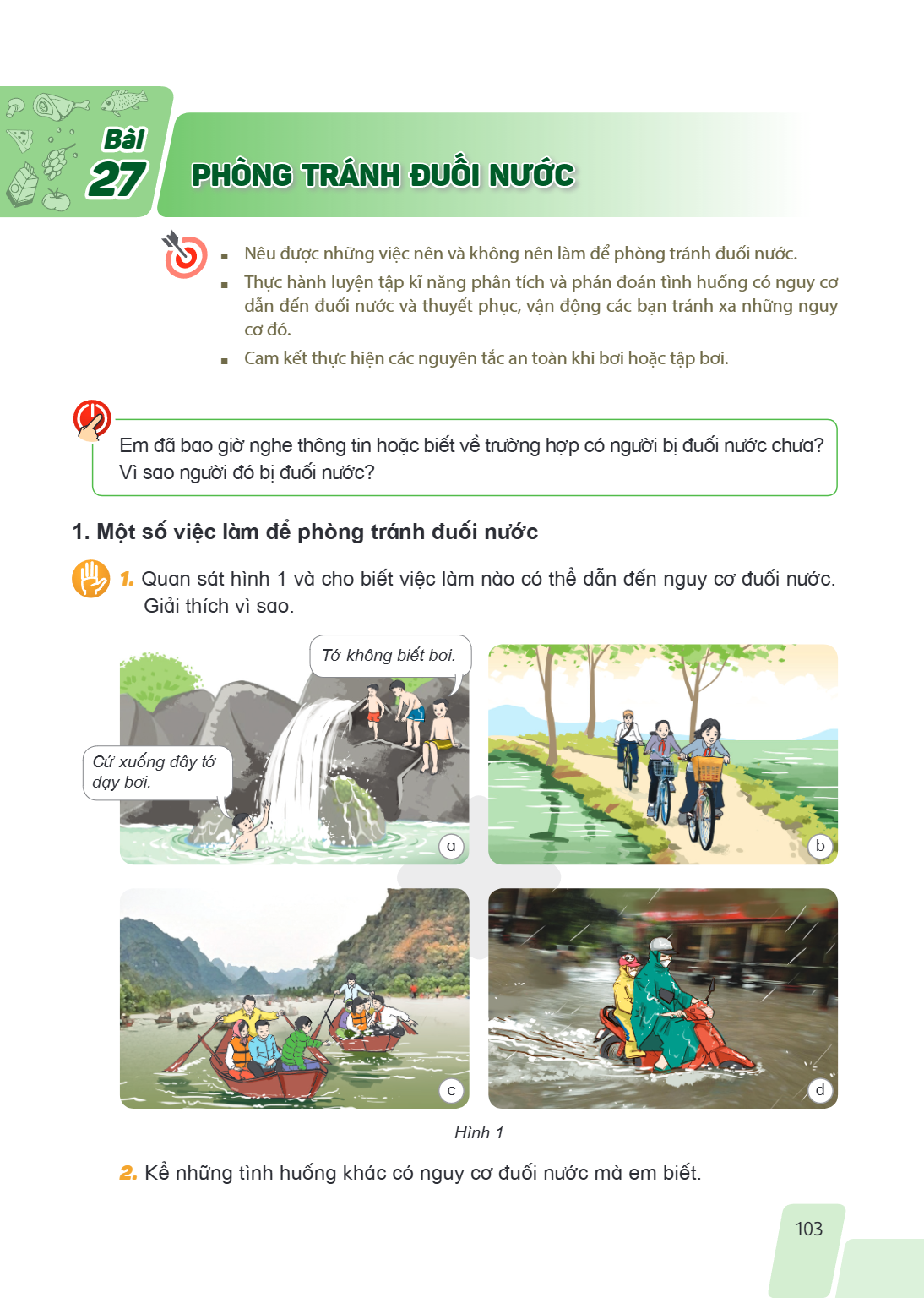 Bài 27. Phòng tránh đuối nước Nêu được những việc nên và không nên làm để phòng tránh đuối nước. Thực hành luyện tập kĩ năng phân tích và phán đoán tình huống c