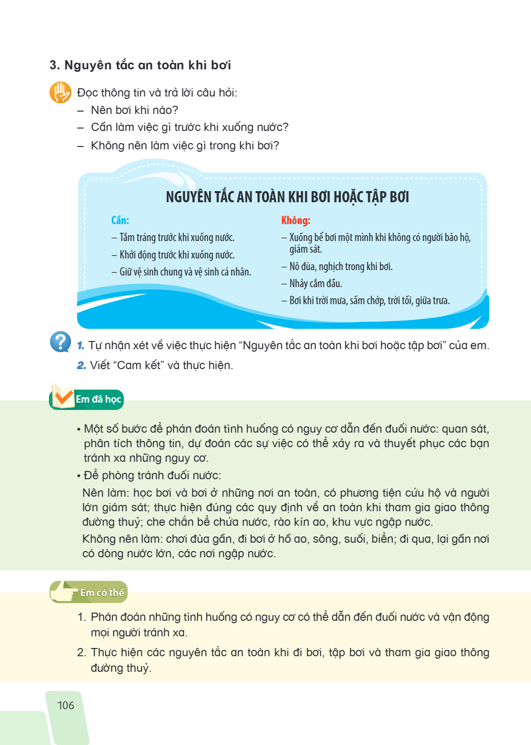 3. Nguyên tắc an toàn khi bơi Đọc thông tin và trả lời câu hỏi: - Nên bơi khi nào? - Cần làm việc gì trước khi xuống nước? - Không nên làm việc gì trong khi bơi