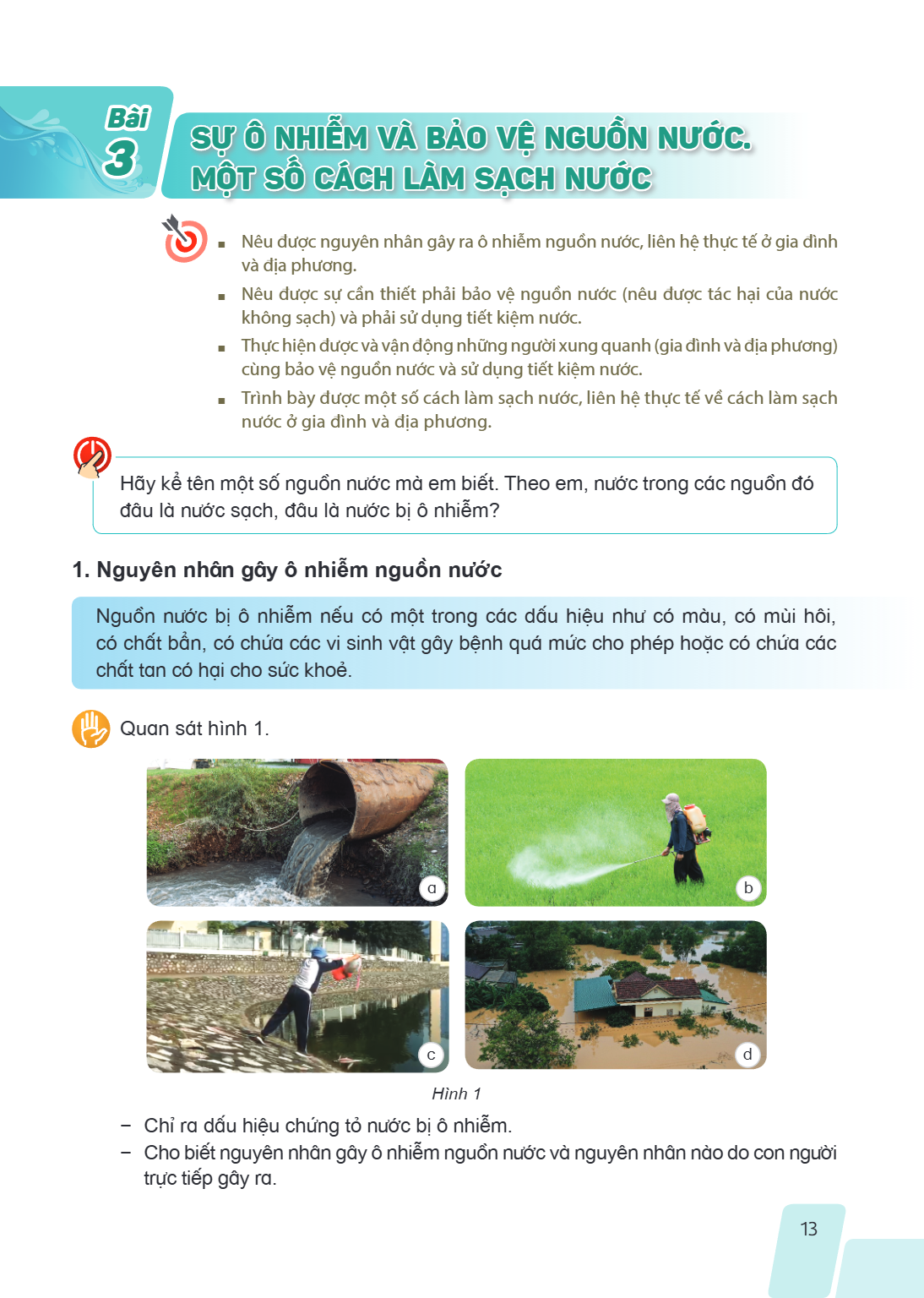Bài 3. Sự ô nhiễm và bảo vệ nguồn nước. Một số cách làm sạch nước Học xong bài này, em sẽ: Nêu được nguyên nhân gây ra ô nhiễm nguồn nước, liên hệ thực tế ở gia