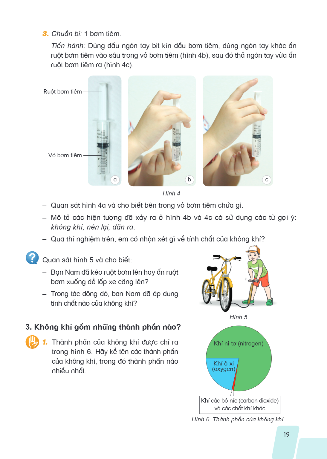 Chuẩn bị: 1 bơm tiêm. Tiến hành: Dùng đầu ngón tay bịt kín đầu bơm tiêm, dùng ngón tay khác ấn ruột bơm tiêm vào sâu trong vỏ bơm tiêm (hình 4b), sau đó thả ngó
