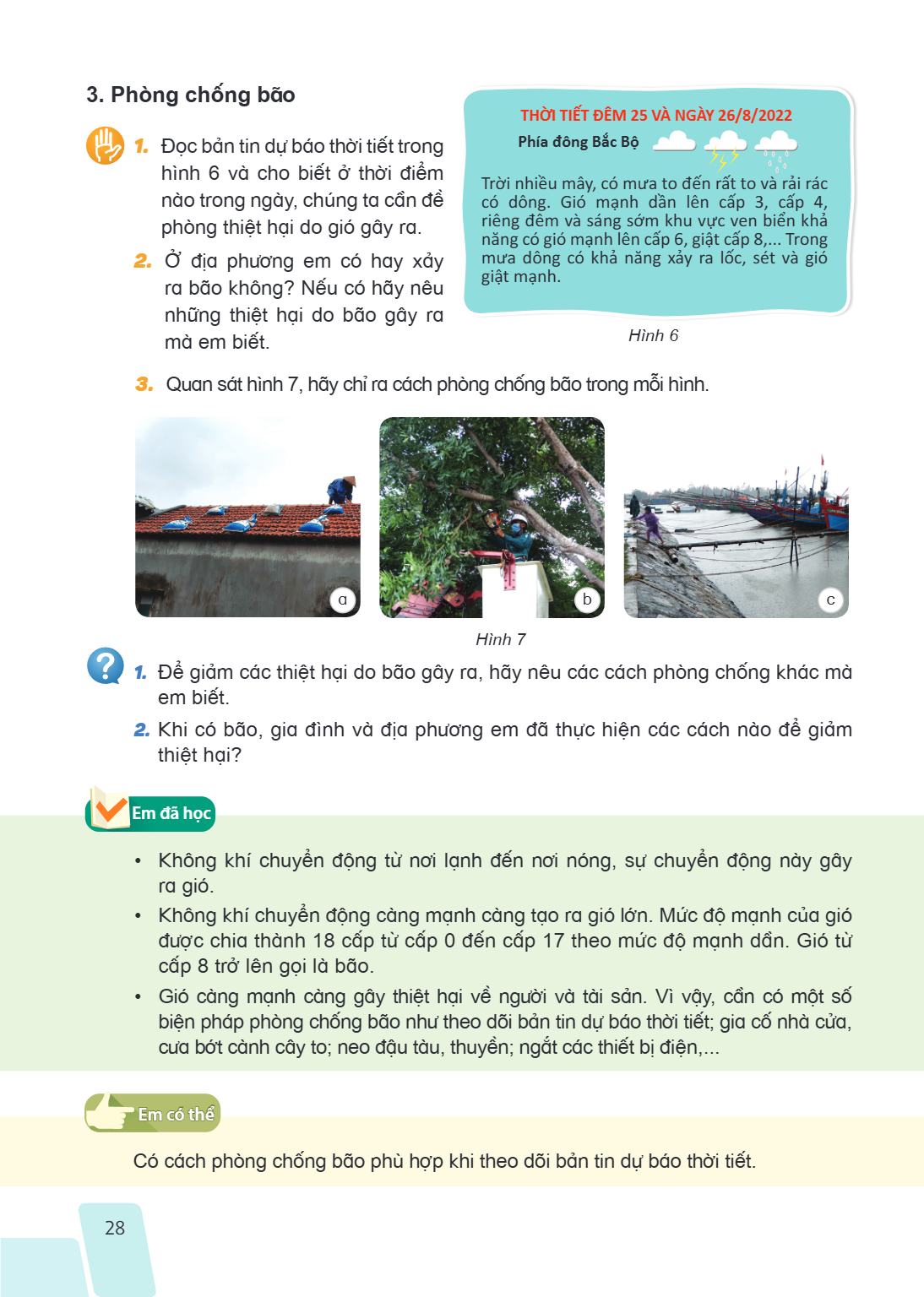 3. Phòng chống bão Đọc bản tin dự báo thời tiết trong hình 6 và cho biết ở thời điểm nào trong ngày, chúng ta cần đề phòng thiệt hại do gió gây ra. Ở địa phương