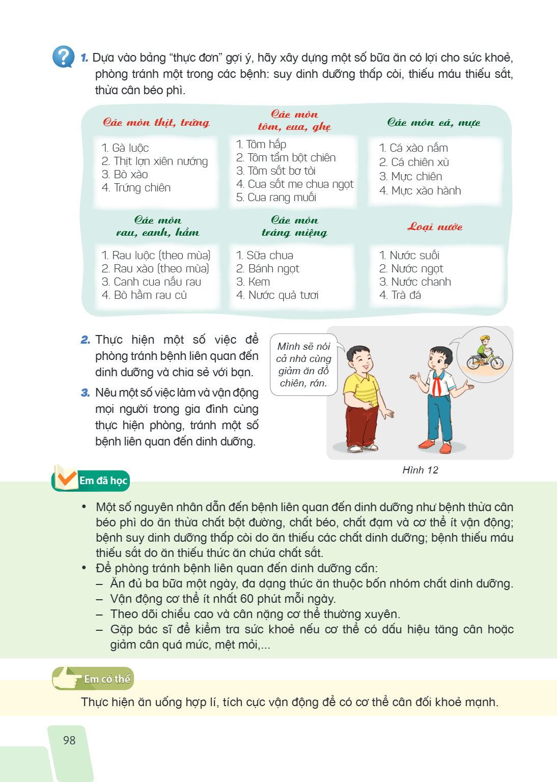 1. Dựa vào bảng "thực đơn" gợi ý, hãy xây dựng một số bữa ăn có lợi cho sức khoẻ, phòng tránh một trong các bệnh: suy dinh dưỡng thấp còi, thiếu máu thiếu sắt, 