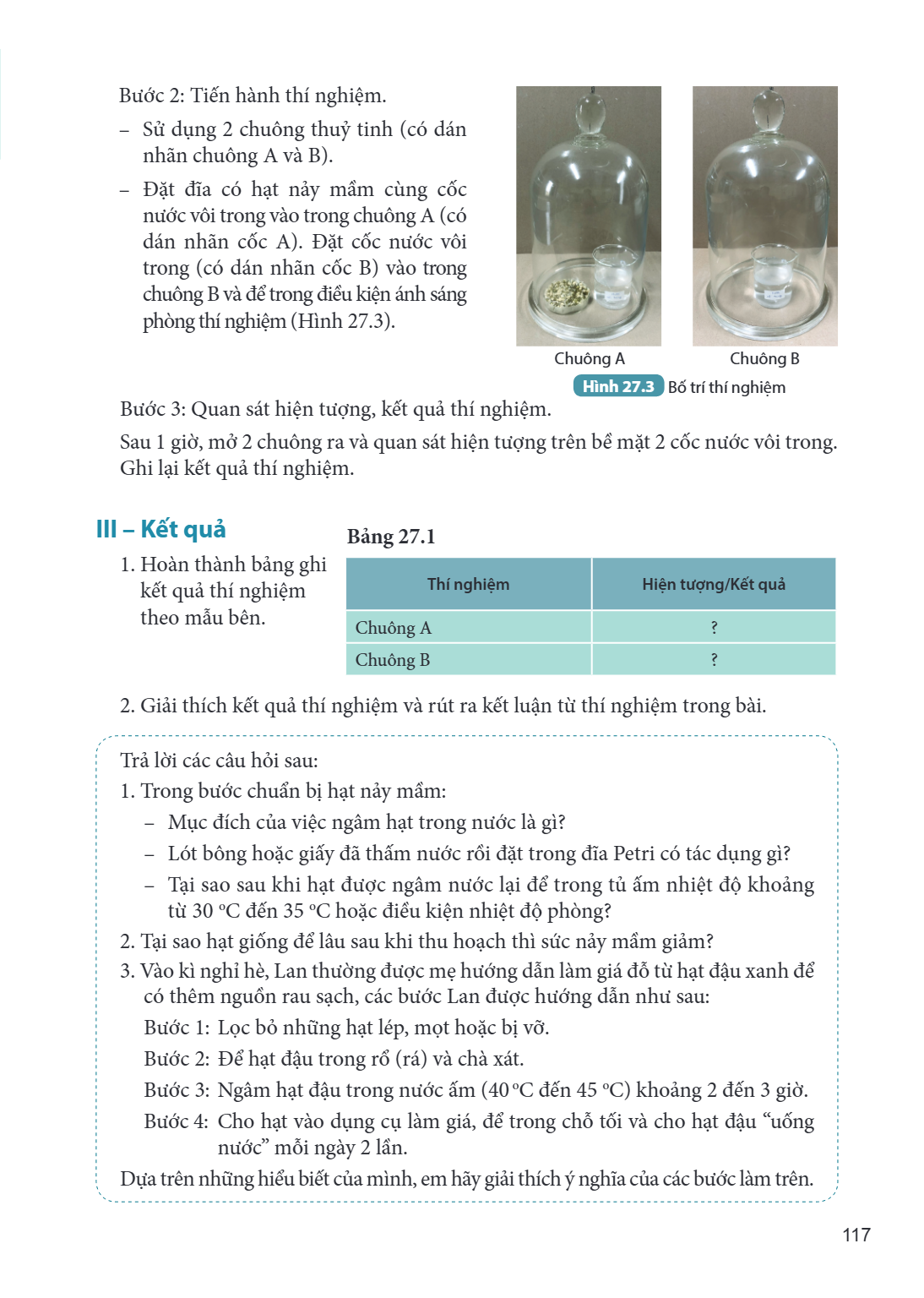 Bước 2: Tiến hành thí nghiệm. Sử dụng 2 chuông thuỷ tinh (có dán nhãn chuông A và B). Đặt đĩa có hạt nảy mầm cùng cốc nước vôi trong vào trong chuông A (có dán 