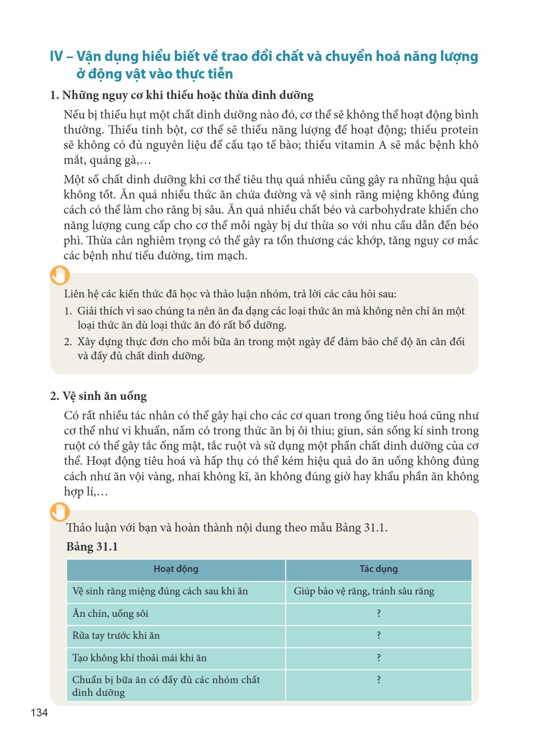 IV – Vận dụng hiểu biết về trao đổi chất và chuyển hoá năng lượng ở động vật vào thực tiễn 1. Những nguy cơ khi thiếu hoặc thừa dinh dưỡng Nếu bị thiếu hụt một 