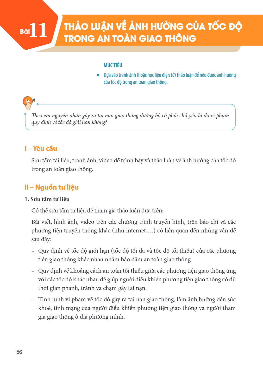 Bài 11. Thảo luận về ảnh hưởng của tốc độ trong an toàn giao thông MỤC TIÊU: Dựa vào tranh ảnh (hoặc học liệu điện tử) thảo luận để nêu được ảnh hưởng của tốc đ