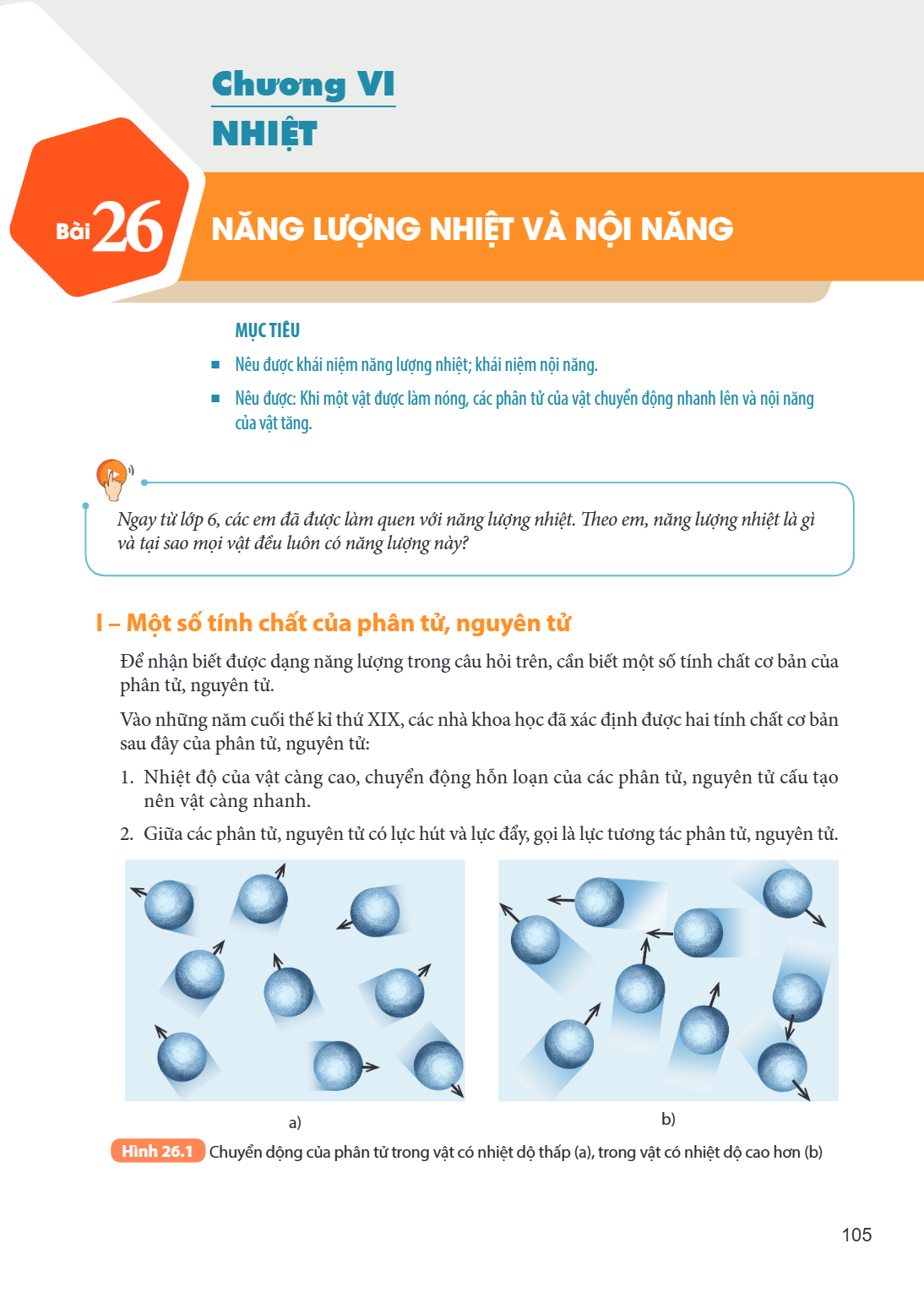 Chương VI NHIỆT Bài 26. Năng lượng nhiệt và nội năng MỤC TIÊU: Nếu được khái niệm năng lượng nhiệt; khái niệm nội năng. Nếu được: Khi một vật được làm nóng, các