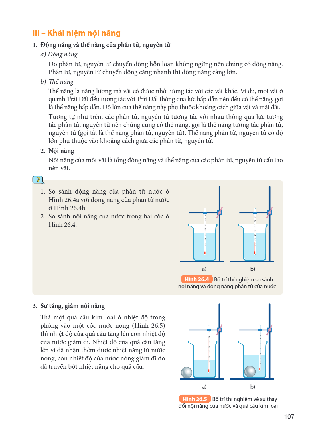 III – Khái niệm nội năng 1. Động năng và thế năng của phân tử, nguyên tử a) Động năng Do phân tử, nguyên tử chuyển động hỗn loạn không ngừng nên chúng có động n