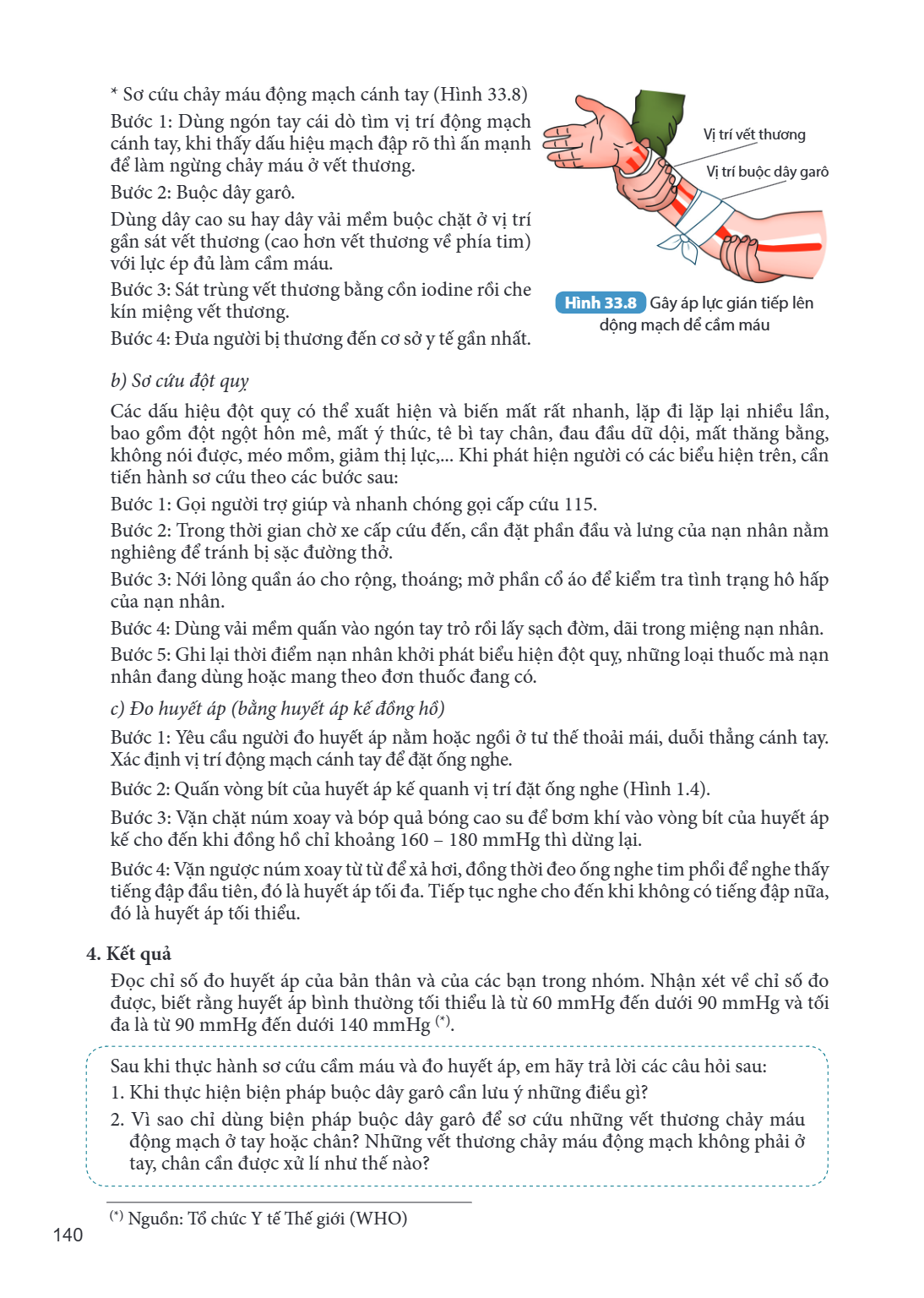 Sơ cứu chảy máu động mạch cánh tay (Hình 33.8) Bước 1: Dùng ngón tay cái dò tìm vị trí động mạch cánh tay, khi thấy dấu hiệu mạch đập rõ thì ấn mạnh để làm ngừn