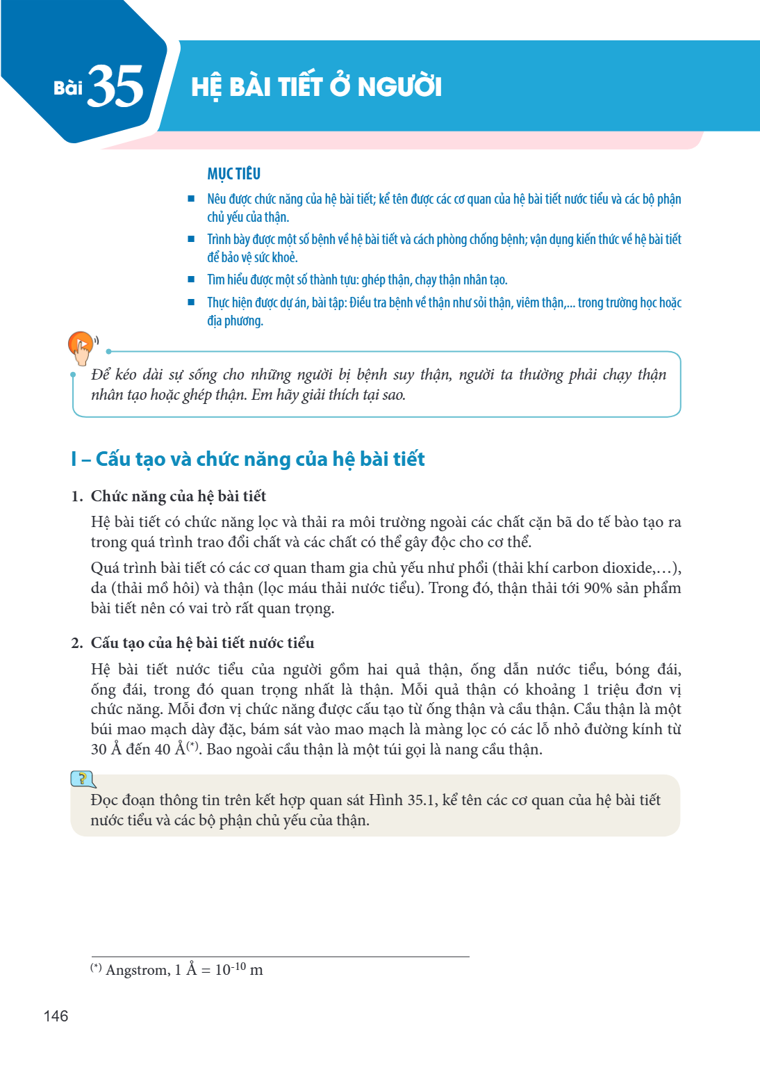 Bài 35. Hệ bài tiết ở người MỤC TIÊU Nêu được chức năng của hệ bài tiết; kể tên được các cơ quan của hệ bài tiết nước tiểu và các bộ phận chủ yếu của thận. Trìn