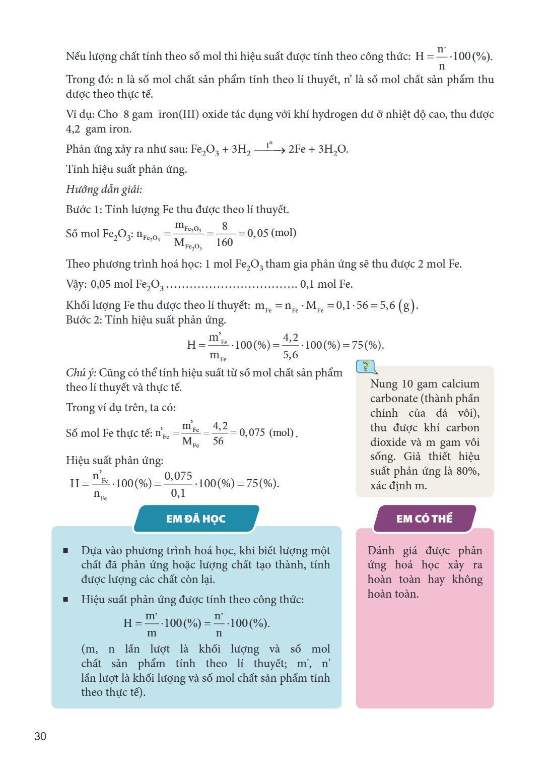 Nếu lượng chất tính theo số mol thì hiệu suất được tính theo công thức: $H = \frac{n'}{n} \cdot 100(%)$. Trong đó: n là số mol chất sản phẩm tính theo lí thuyết