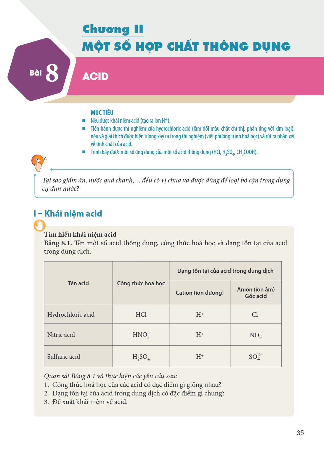 Chương II MỘT SỐ HỢP CHẤT THÔNG DỤNG Bài 8. ACID MỤC TIÊU Nêu được khái niệm acid (tạo ra ion $\mathrm{H}^{+}$). Tiến hành được thí nghiệm của hydrochloric acid
