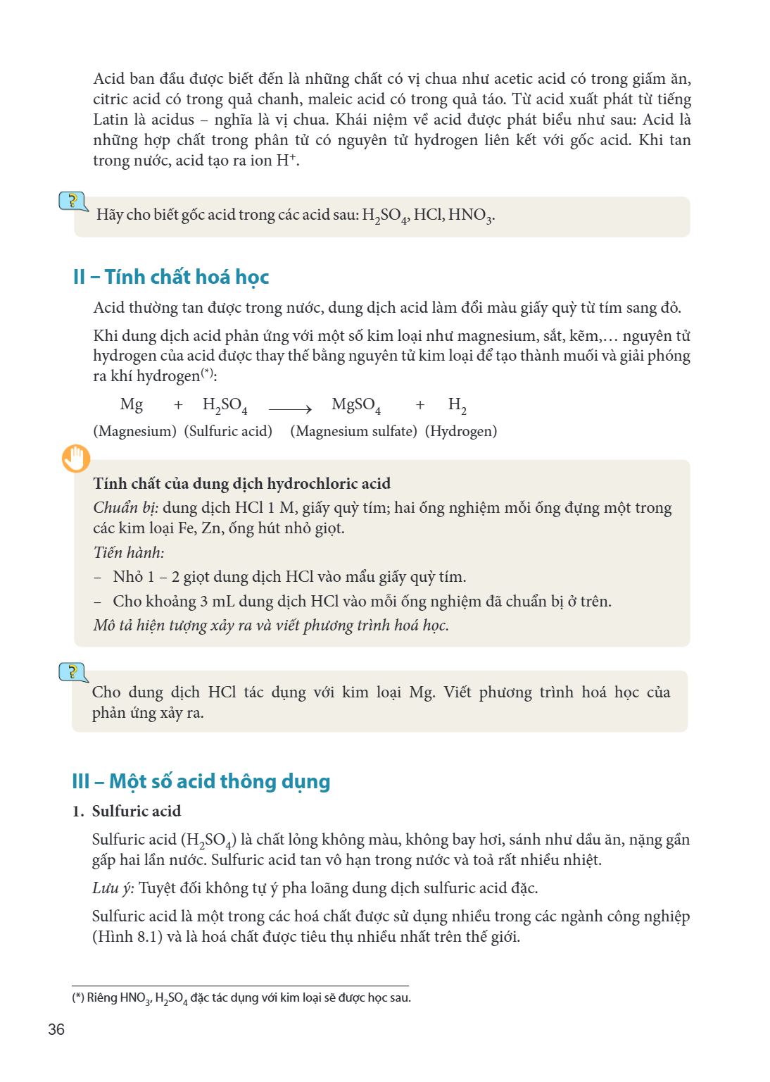 Acid ban đầu được biết đến là những chất có vị chua như acetic acid có trong giấm ăn, citric acid có trong quả chanh, maleic acid có trong quả táo. Từ acid xuất