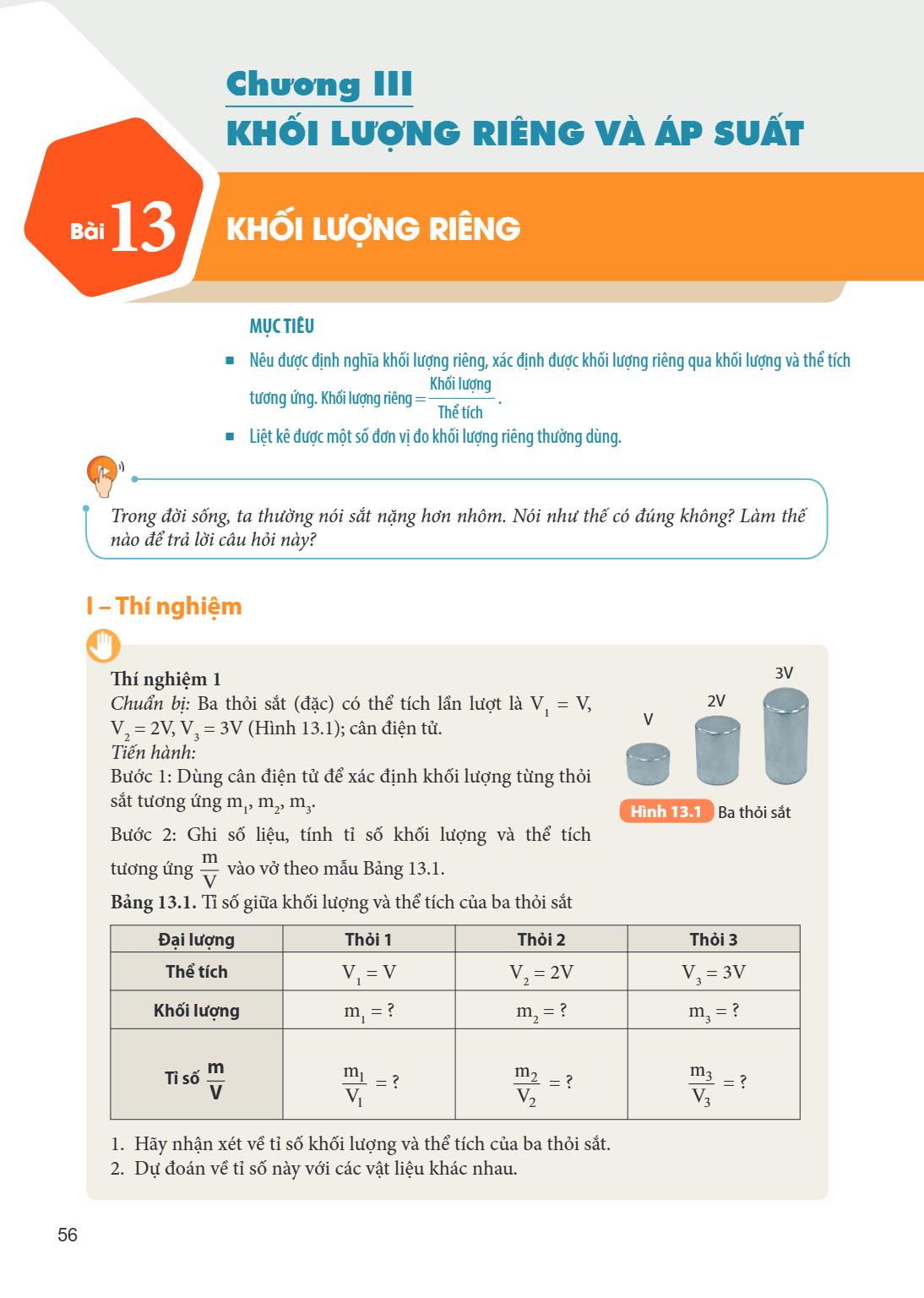 Chương III KHỐI LƯỢNG RIÊNG VÀ ÁP SUẤT Bài 13. Khối lượng riêng MỤC TIÊU Nêu được định nghĩa khối lượng riêng, xác định được khối lượng riêng qua khối lượng và 