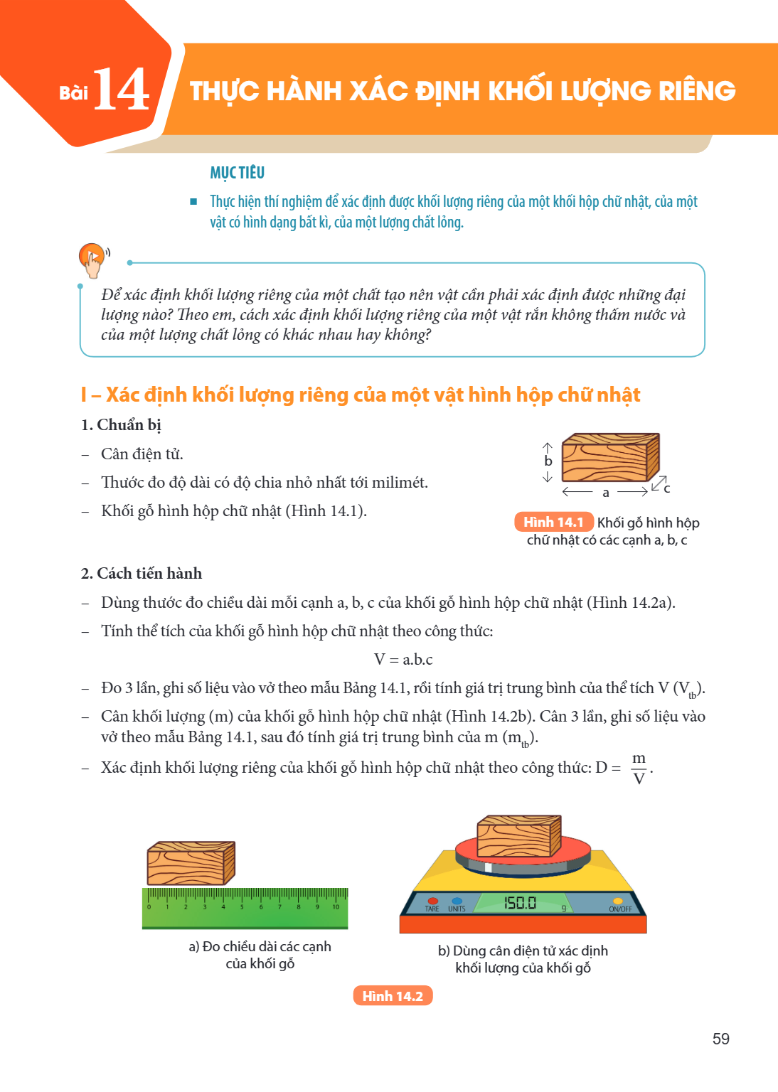 Thực hành xác định khối lượng riêng MỤC TIÊU Thực hiện thí nghiệm để xác định được khối lượng riêng của một khối hộp chữ nhật, của một vật có hình dạng bất kì, 