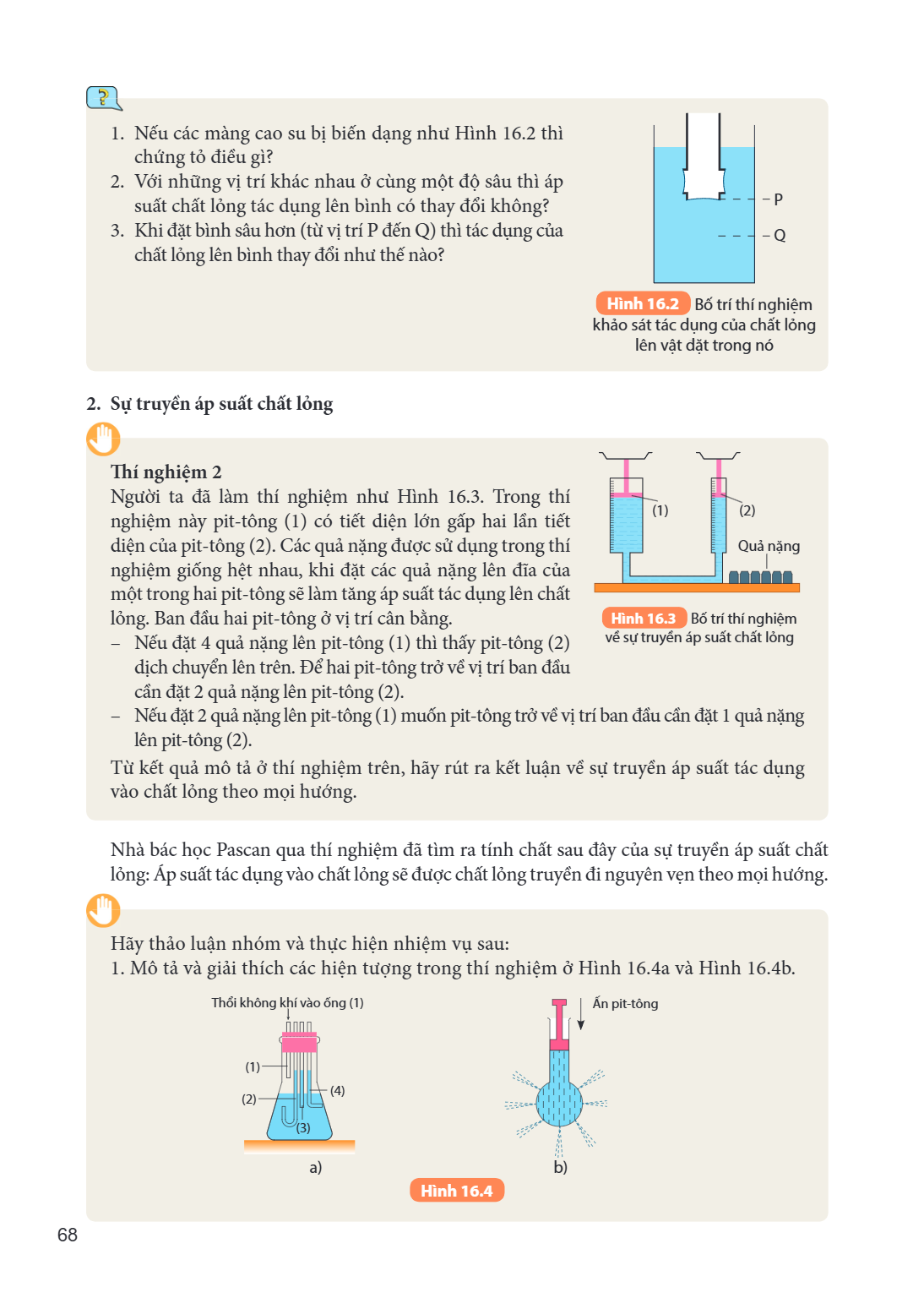 Nếu các màng cao su bị biến dạng như Hình 16.2 thì chúng tỏ điều gì? Với những vị trí khác nhau ở cùng một độ sâu thì áp suất chất lỏng tác dụng lên bình có tha