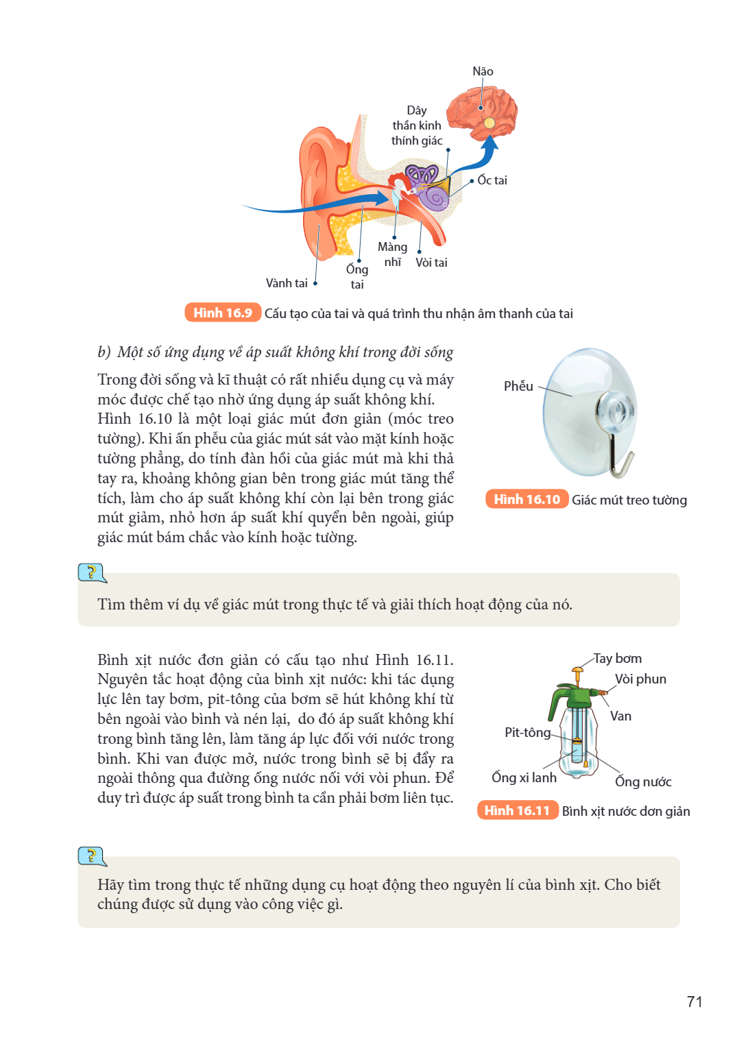 Hình 16.9 Cấu tạo của tai và quá trình thu nhận âm thanh của tai b) Một số ứng dụng về áp suất không khí trong đời sống Trong đời sống và kĩ thuật có rất nhiều 